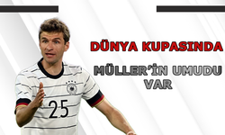 Dünya Kupasında Müller'in Umudu Var!