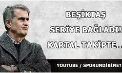 Beşiktaş Seriye Bağladı! | Kartal Takipte