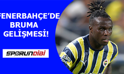 Fenerbahçe'de Bruma gelişmesi!