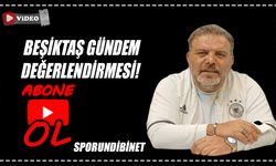 Beşiktaş Gündem Değerlendimesi!