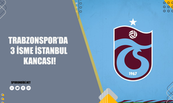Trabzonspor'da 3 isme İstanbul kancası!