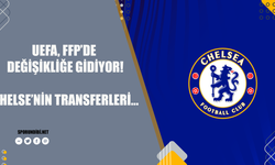 UEFA, FFP'de değişikliğe gidiyor! Chelsea'nin transferleri...