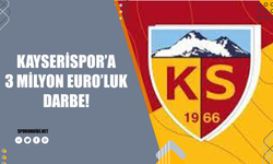 Kayserispor'a 3 milyon euro'luk darbe!