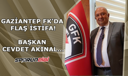 Gaziantep FK'da flaş istifa! Başkan Cevdet Akınal...