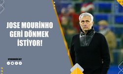 Jose Mourinho geri dönmek istiyor!