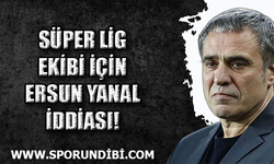 Süper Lig ekibi için Ersun Yanal iddiası!