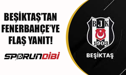 Beşiktaş'tan Fenerbahçe'ye flaş yanıt!