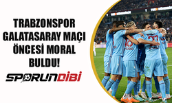 Trabzonspor, Galatasaray maçı öncesi moral buldu!
