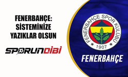 Fenerbahçe: Sisteminize yazıklar olsun!