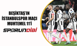 Beşiktaş'ın İstanbulspor maçı muhtemel 11'i