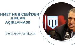 Ahmet Nur Çebi'den 5 puan açıklaması!