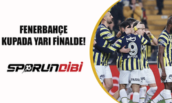 Fenerbahçe kupada yarı finalde!