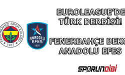EuroLeague'de Türk derbisi! Fenerbahçe Beko - Anadolu Efes