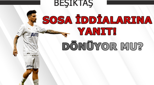 Beşiktaş'tan Sosa iddiasına yanıt!