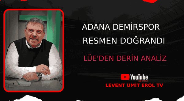 Adana Demirspor resmen doğrandı! Lüe'den derin analiz..