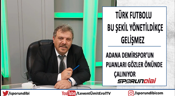 Türk Futbolu Bu Şekil Yönetildikçe Gelişmez