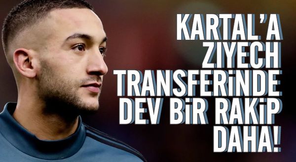 Hakim Ziyech transferinde Beşiktaş'a dünya devi bir rakip daha!