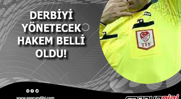 Galatasaray - Beşiktaş derbisinin hakemi belli oldu!