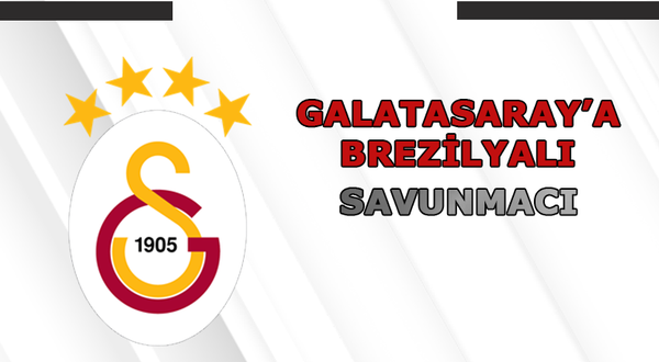 Galatasaray'a Brezilyalı Savunmacı