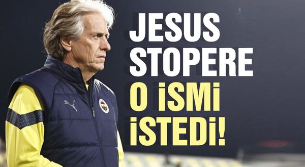 Fenerbahçe'de Jorge Jesus'tan flaş stoper talebi! Hiç beklenmeyen bir isim...
