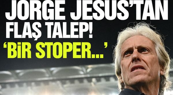 Jorge Jesus'tan flaş talep: 'Bir stoper...'