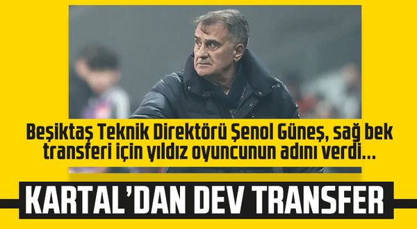Beşiktaş transferde büyük oynuyor! Şenol Güneş yıldız ismin adını verdi