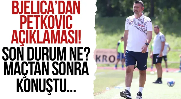 Trabzonspor'da Nenad Bjelica'dan flaş Bruno Petkovic açıklaması!