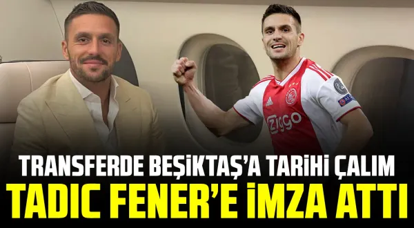 Dusan Tadic resmen Fenerbahçe'de! Beşiktaş'a tarihi transfer çalımı