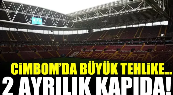 Galatasaray'da 2 ayrılık kapıda! Büyük tehlike Cimbom'u bekliyor