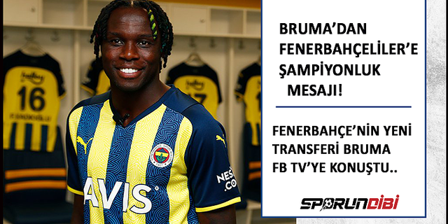 Bruma'dan Fenerbahçeliler'e şampiyonluk mesajı!