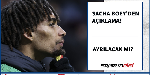 Galatasaray'da Sacha Boey'den açıklama!