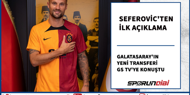 Galatasaray'ın yeni transferi Seferovic'ten ilk açıklama!