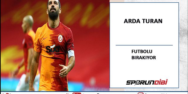 Arda Turan, futbolu bırakıyor