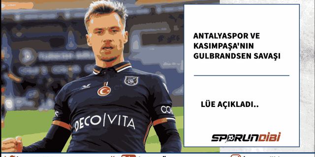 Antalyaspor ve Kasımpaşa'nın Gulbrandsen savaşı