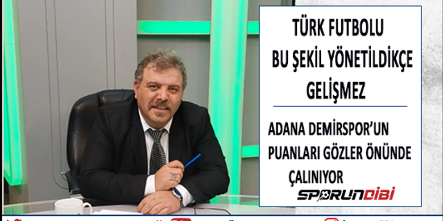 Türk Futbolu Bu Şekil Yönetildikçe Gelişmez