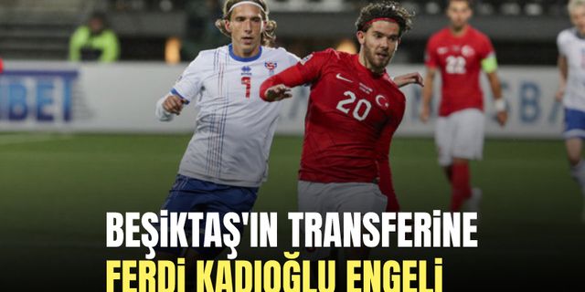 Beşiktaş'ın transferine Süper Lig'in yıldızı engel olabilir! Flaş detay