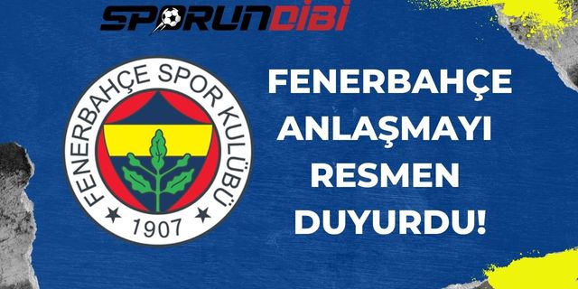 Fenerbahçe anlaşmayı resmen duyurdu!