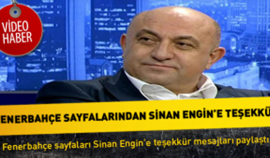 Fenerbahçe Sayfalarından Sinan Engin'e Teşekkür!