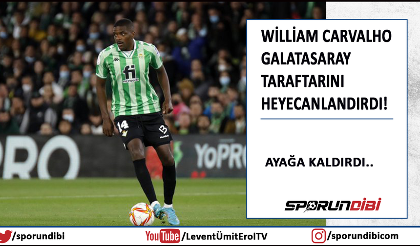 William Carvalho, Galatasaray taraftarını heyecanlandırdı!