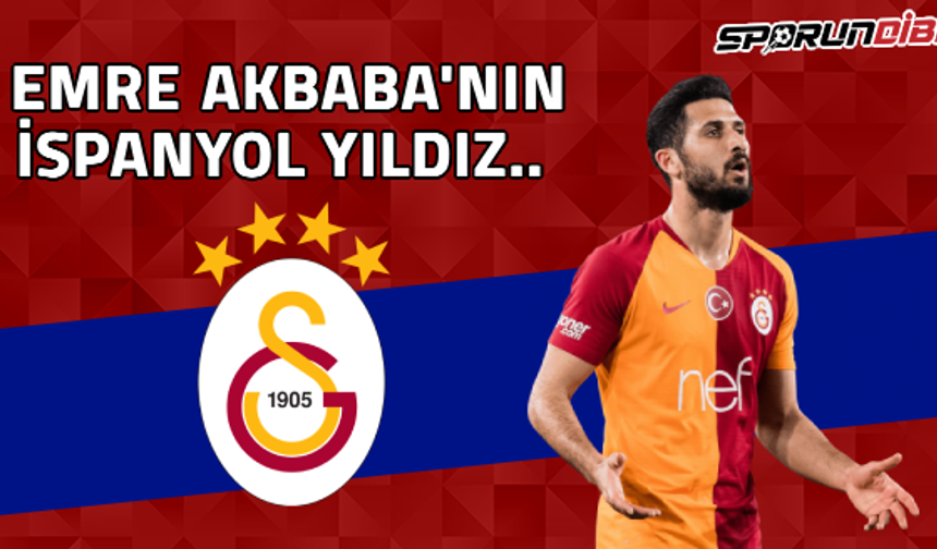 Galatasaray'da Emre Akbaba yerine İspanyol yıldız