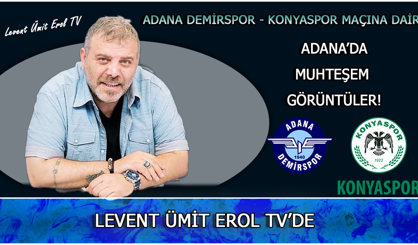 Adana Demirspor - Konyaspor Maçına Dair! Adana'da muhteşem görüntüler...