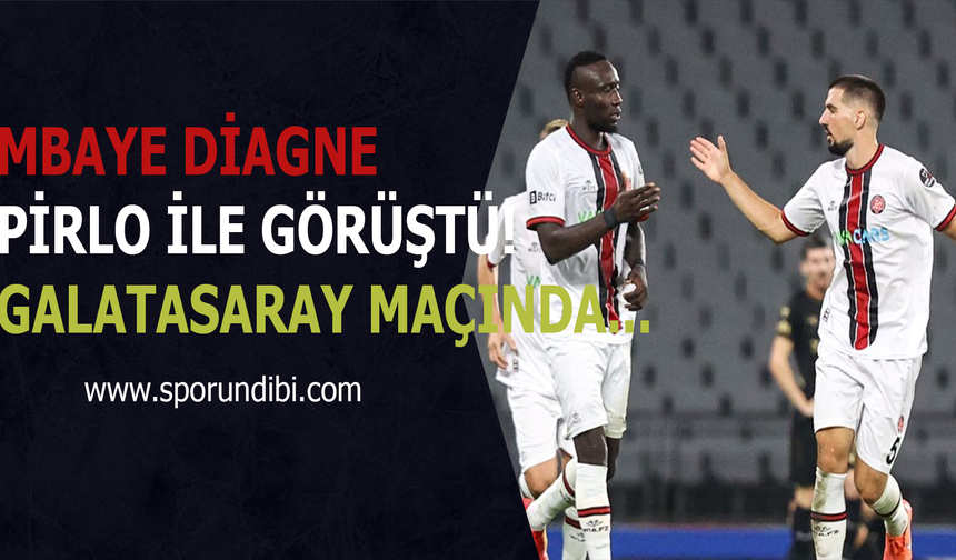 Diagne, Pirlo ile görüştü! Galatasaray maçında...