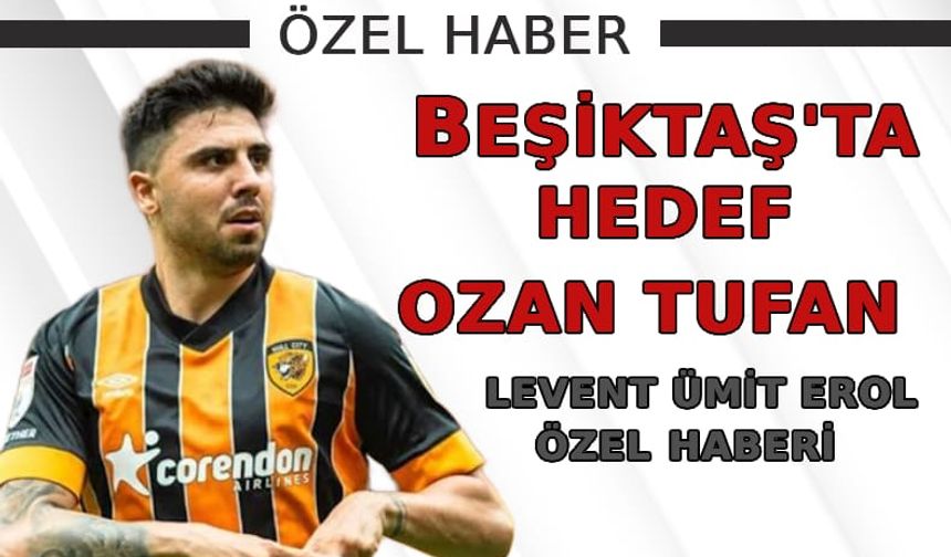 Beşiktaş'ta hedef Ozan Tufan!