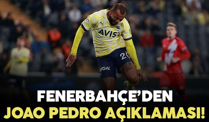 Fenerbahçe'den Rayo Vallecano maçında sakatlanan Joao Pedro için açıklama