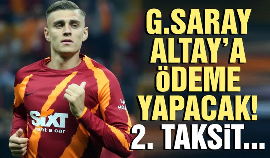 Galatasaray'dan Altay'a ödeme! Futbolculara verilecek...