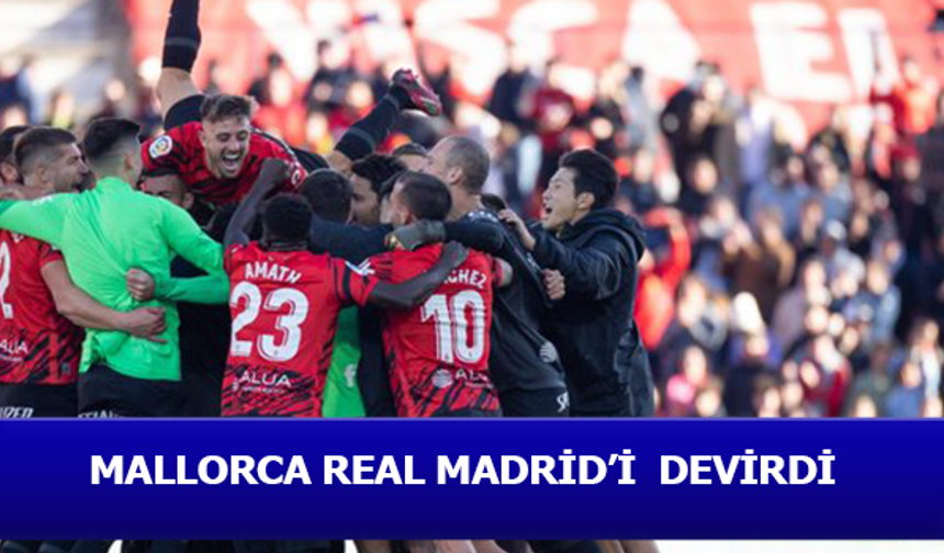 Mallorca Real Madrid'i devirdi