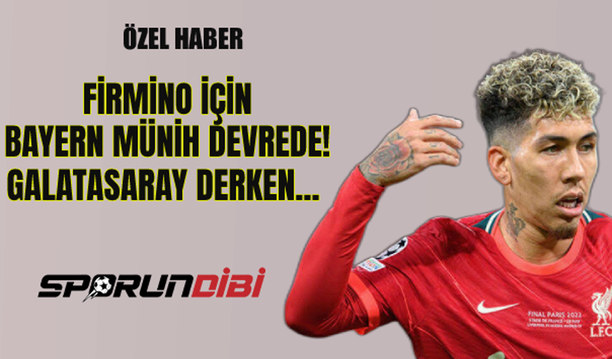 Roberto Firmino için Bayern Münih devrede! Galatasaray derken...