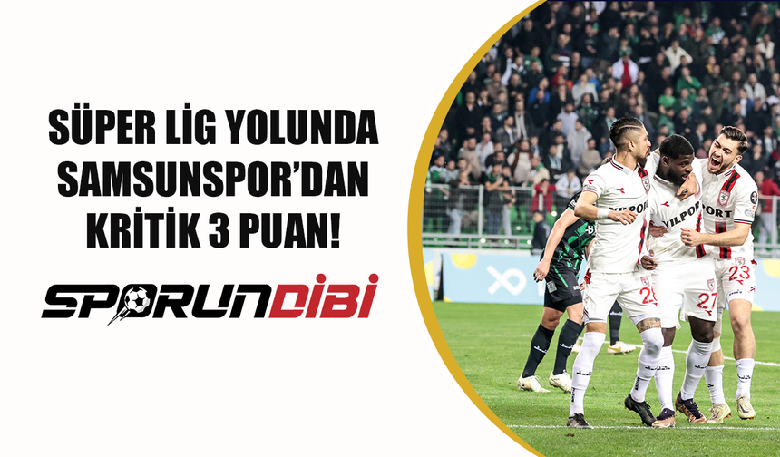 Süper Lig yolunda Samsunspor'dan kritik 3 puan!