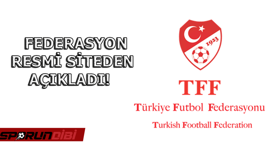 Türkiye Futbol Federasyonu resmi siteden açıkladı!